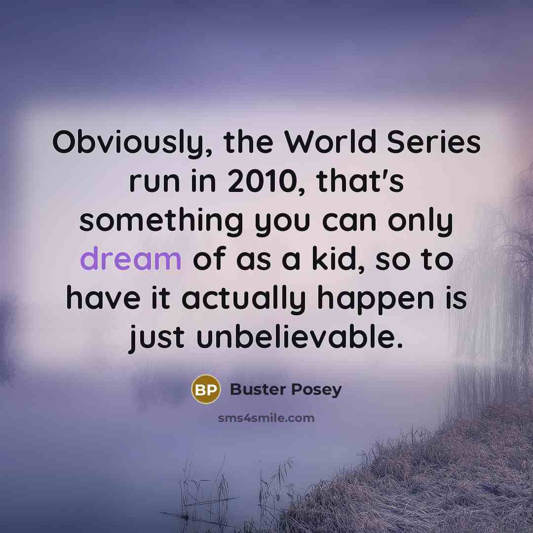 “Obviously, the World Series run in 2010, that's something you…” quote by Buster Posey