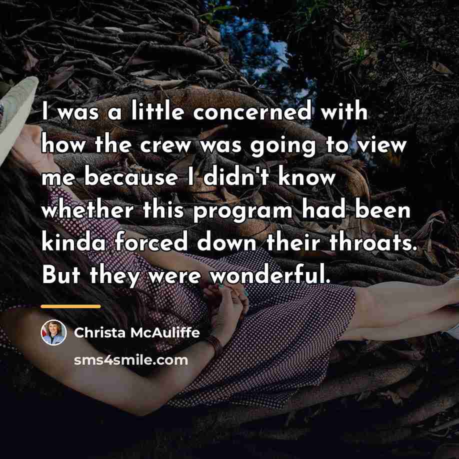 “I was a little concerned with how the crew was…” quote by Christa McAuliffe