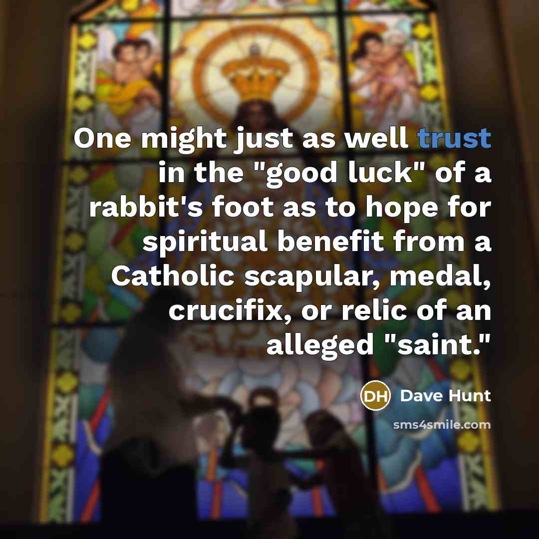 “One might just as well trust in the "good luck"…” quote by Dave Hunt