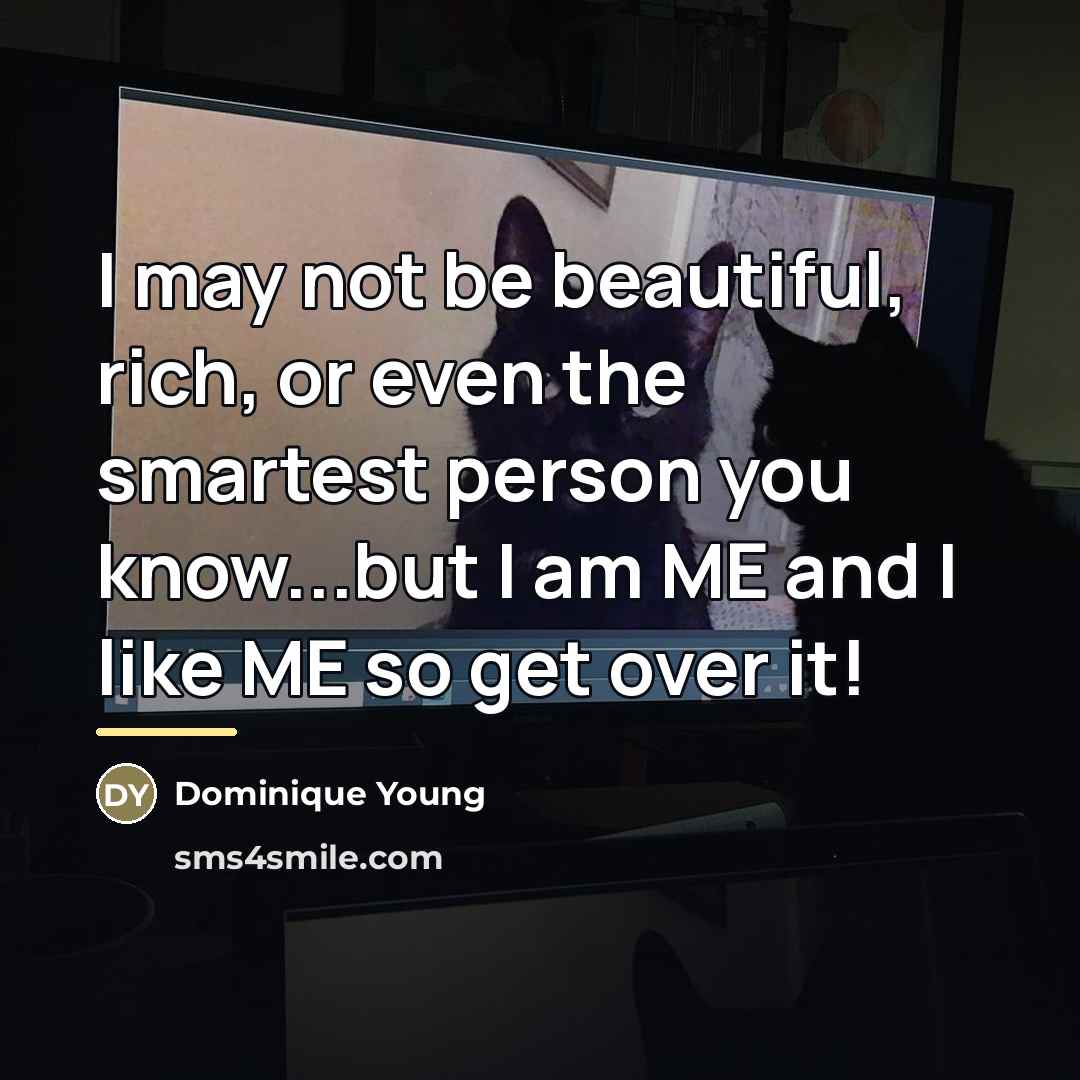 “I may not be beautiful, rich, or even the smartest…” quote by Dominique Young