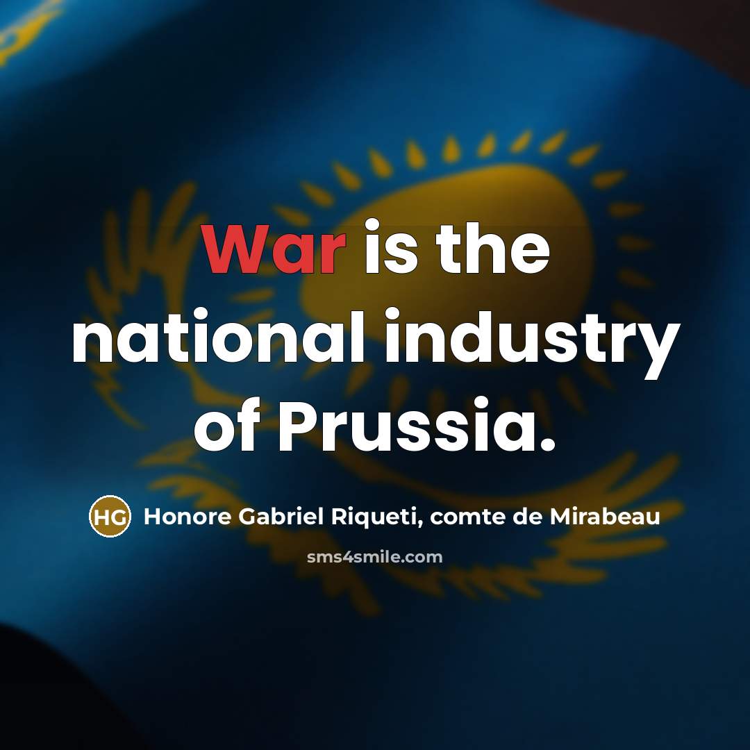 “War is the national industry of Prussia.…” quote by Honore Gabriel Riqueti, comte de Mirabeau