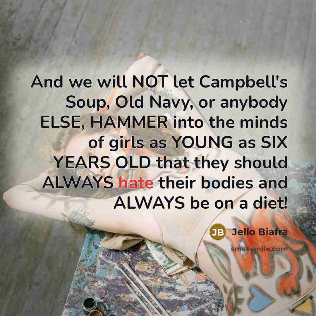 “And we will NOT let Campbell's Soup, Old Navy, or…” quote by Jello Biafra