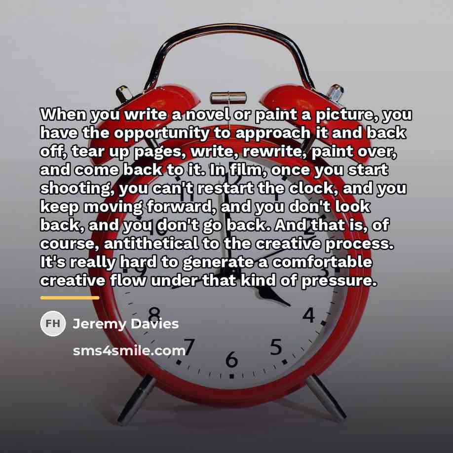 “When you write a novel or paint a picture, you…” quote by Jeremy Davies