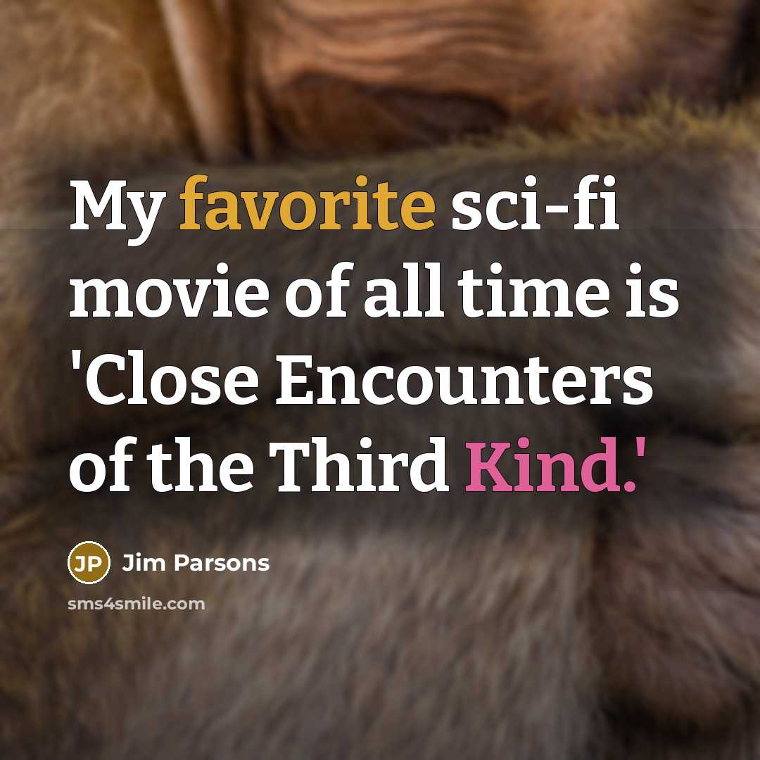 “My favorite sci-fi movie of all time is 'Close Encounters…” quote by Jim Parsons