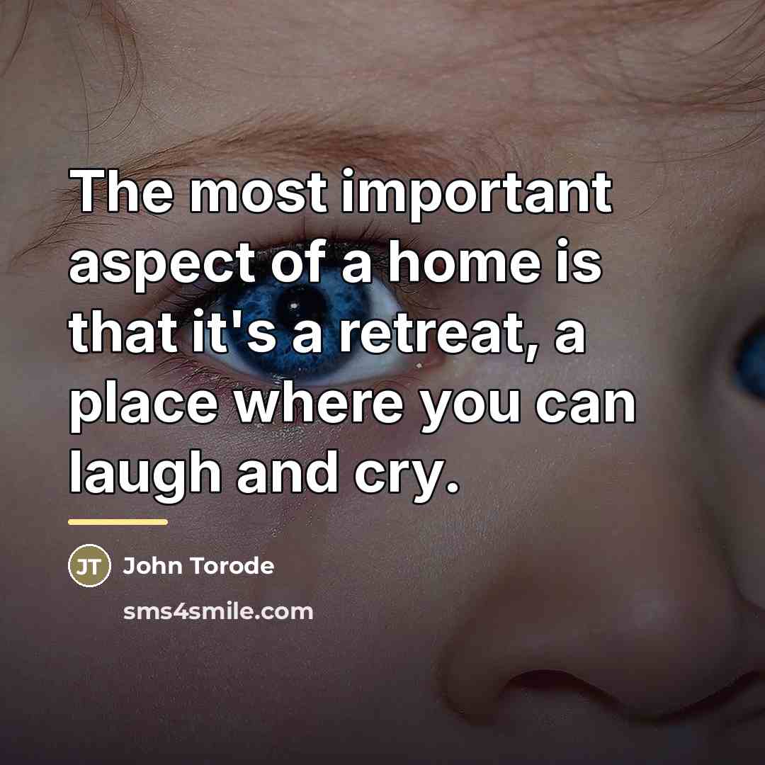 “The most important aspect of a home is that it's…” quote by John Torode