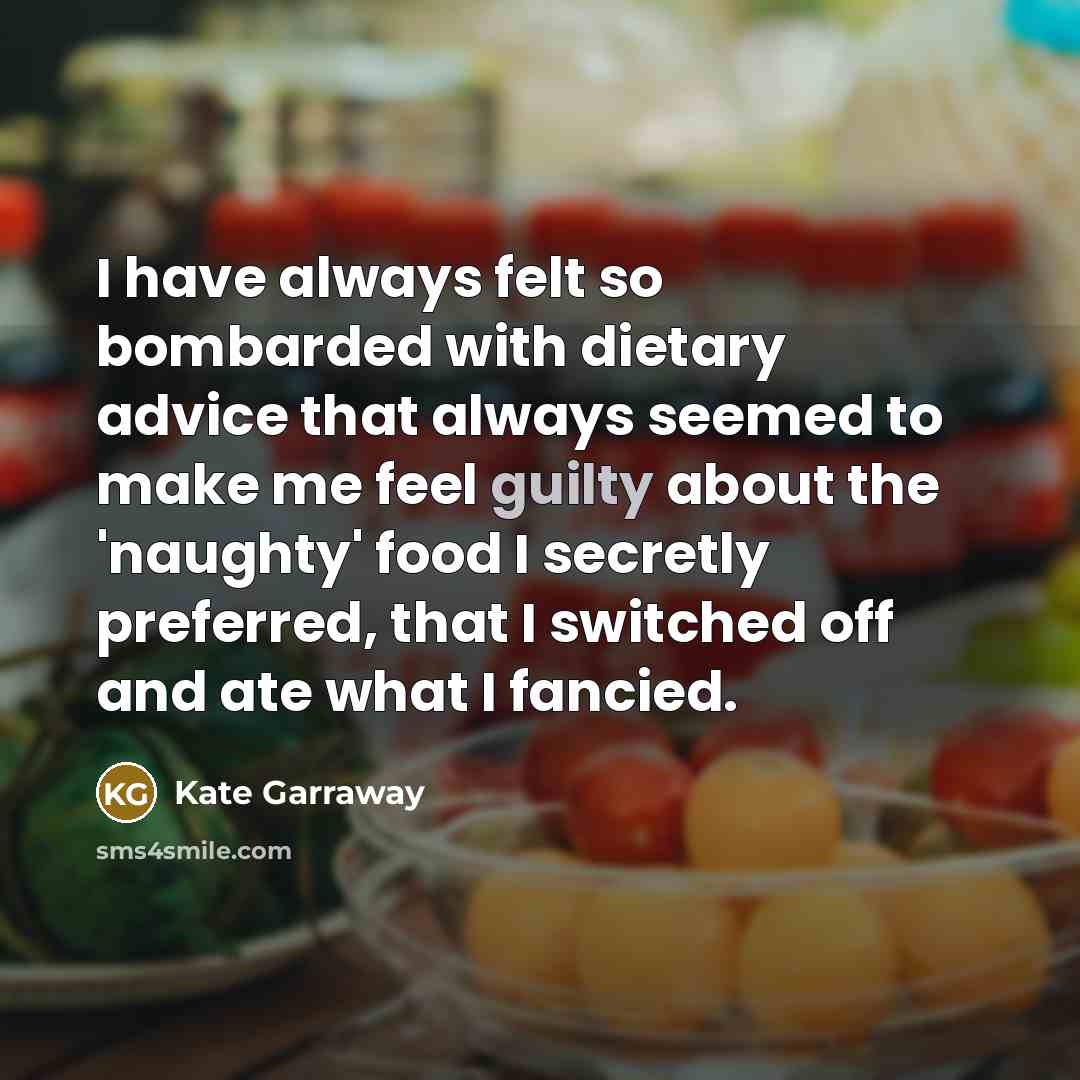 “I have always felt so bombarded with dietary advice that…” quote by Kate Garraway
