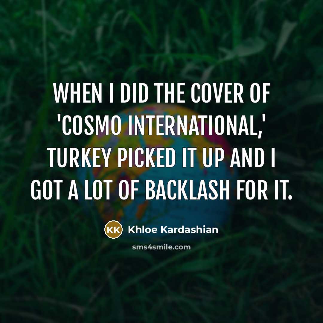 “When I did the cover of 'Cosmo International,' Turkey picked…” quote by Khloe Kardashian