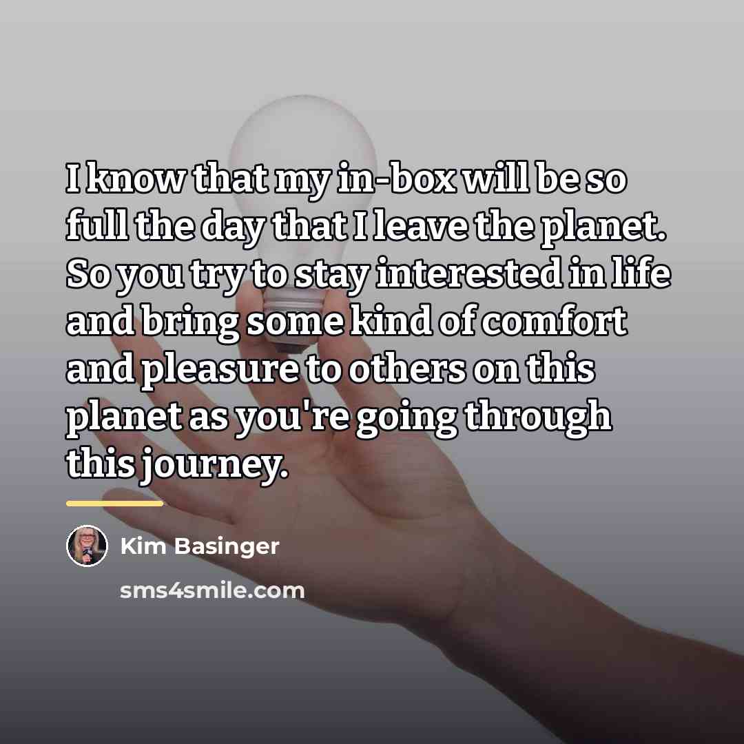 “I know that my in-box will be so full the…” quote by Kim Basinger