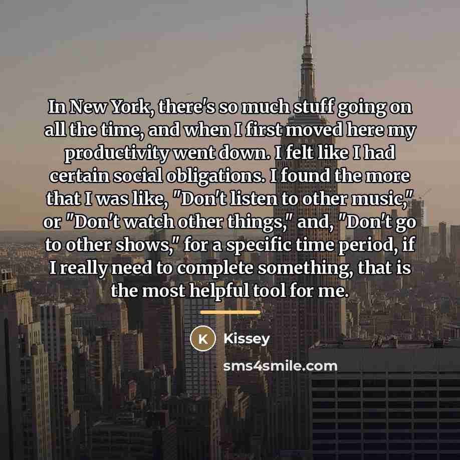 “In New York, there's so much stuff going on all…” quote by Kissey