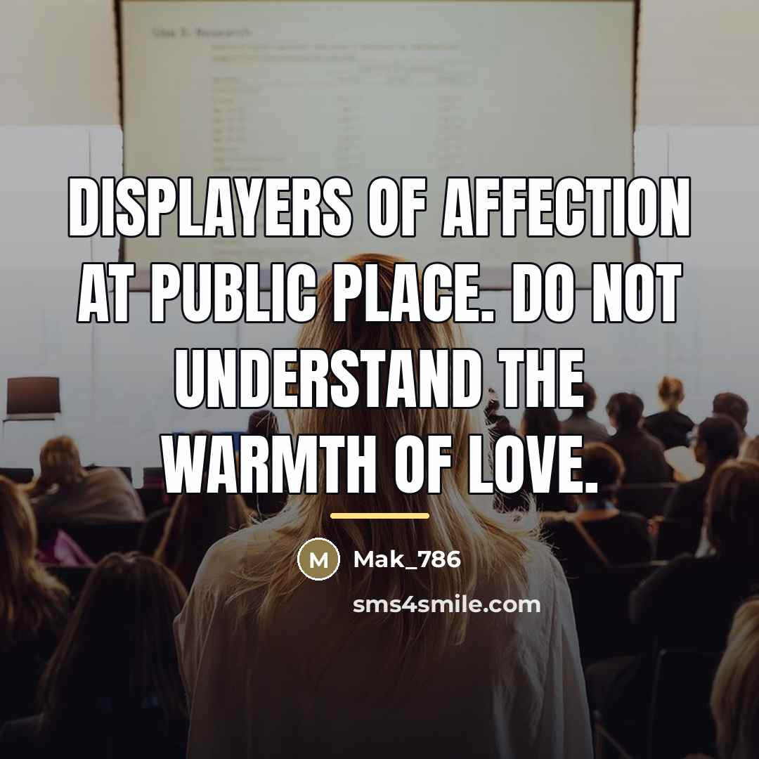 “Displayers of affection at public place. Do not understand the…” quote by Mak_786