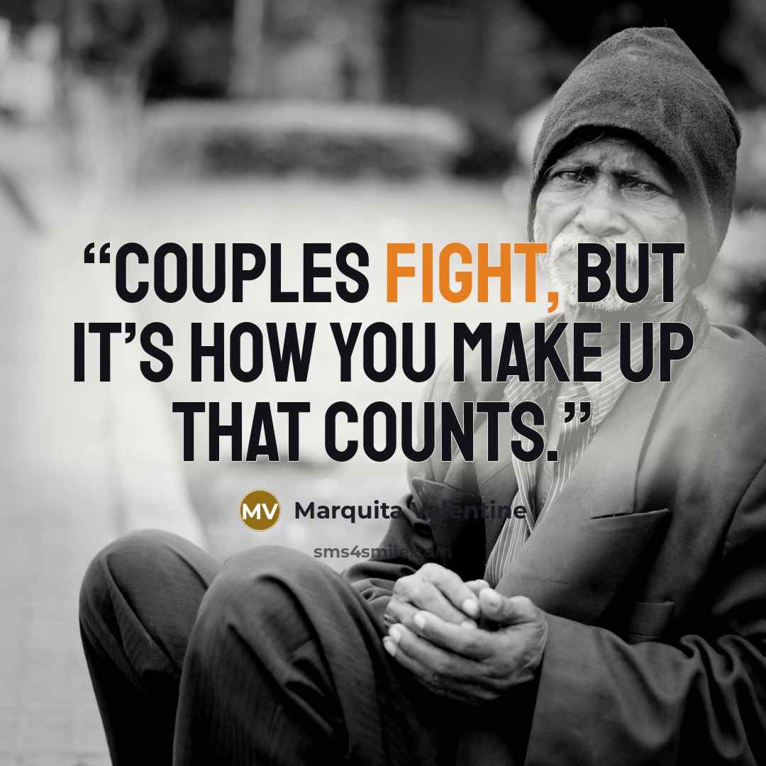 “Couples fight, but it’s how you make up that counts.” quote by Marquita Valentine