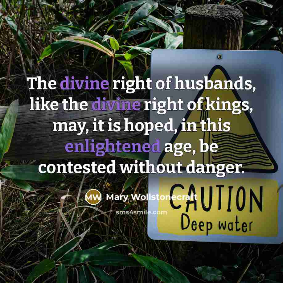 “The divine right of husbands, like the divine right of…” quote by Mary Wollstonecraft