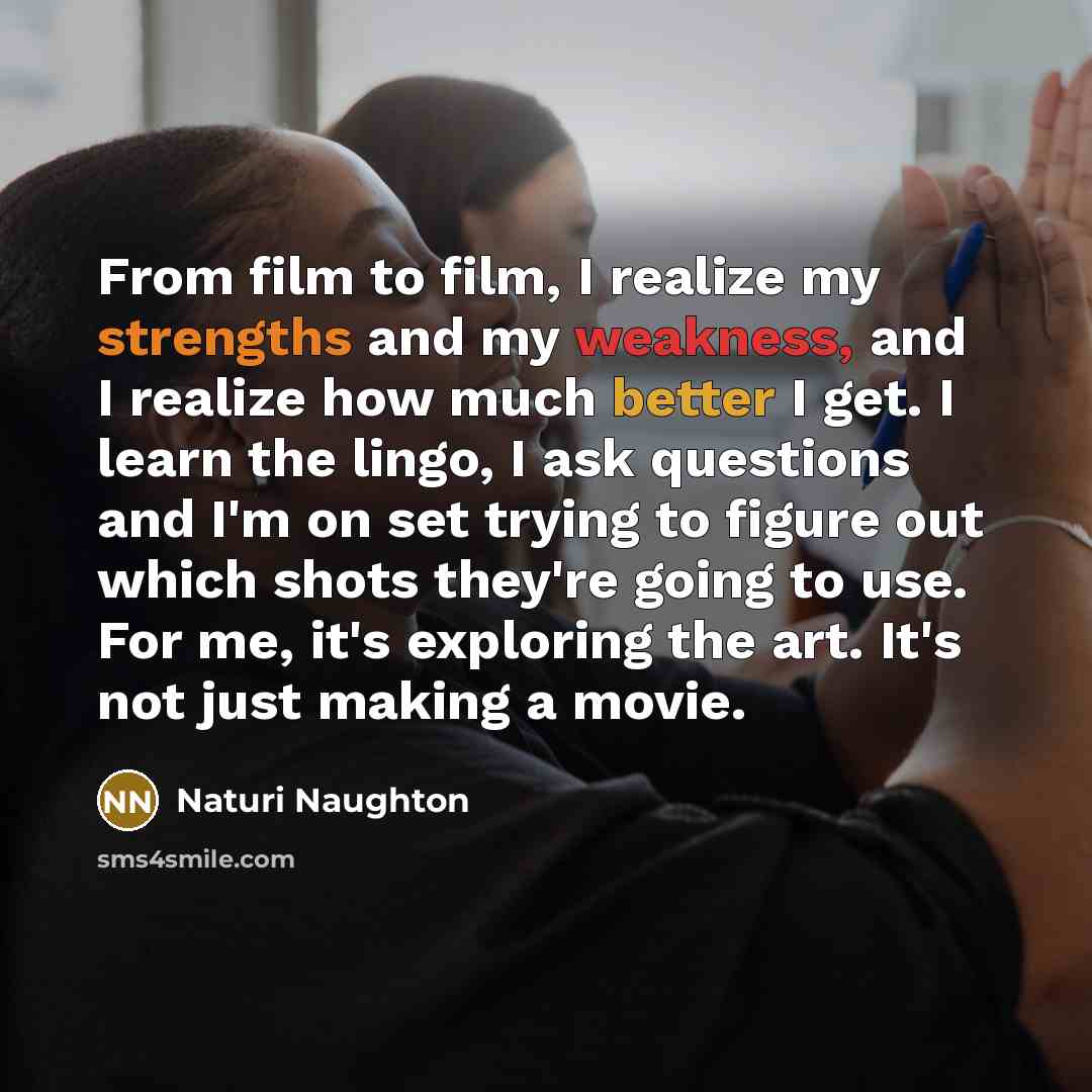 “From film to film, I realize my strengths and my…” quote by Naturi Naughton