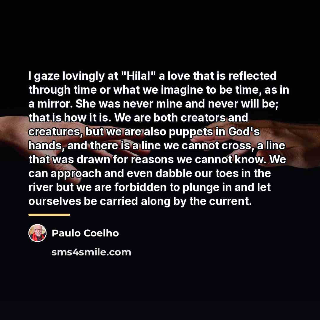 “I gaze lovingly at "Hilal" a love that is reflected…” quote by Paulo Coelho