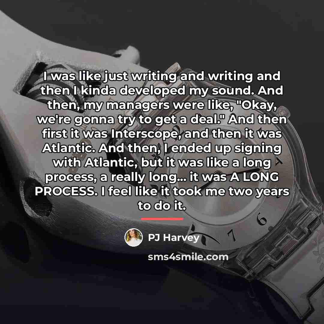 “I was like just writing and writing and then I…” quote by PJ Harvey