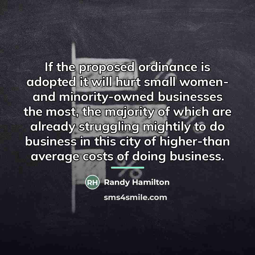 “If the proposed ordinance is adopted it will hurt small…” quote by Randy Hamilton