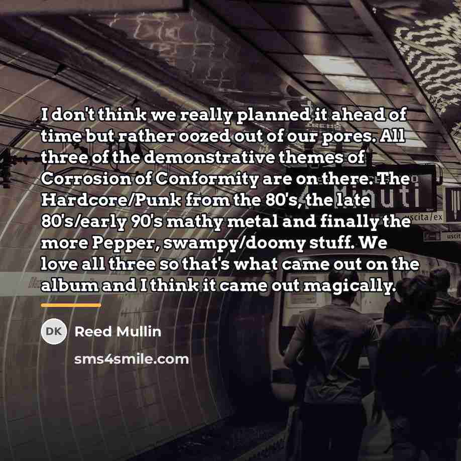 “I don't think we really planned it ahead of time…” quote by Reed Mullin