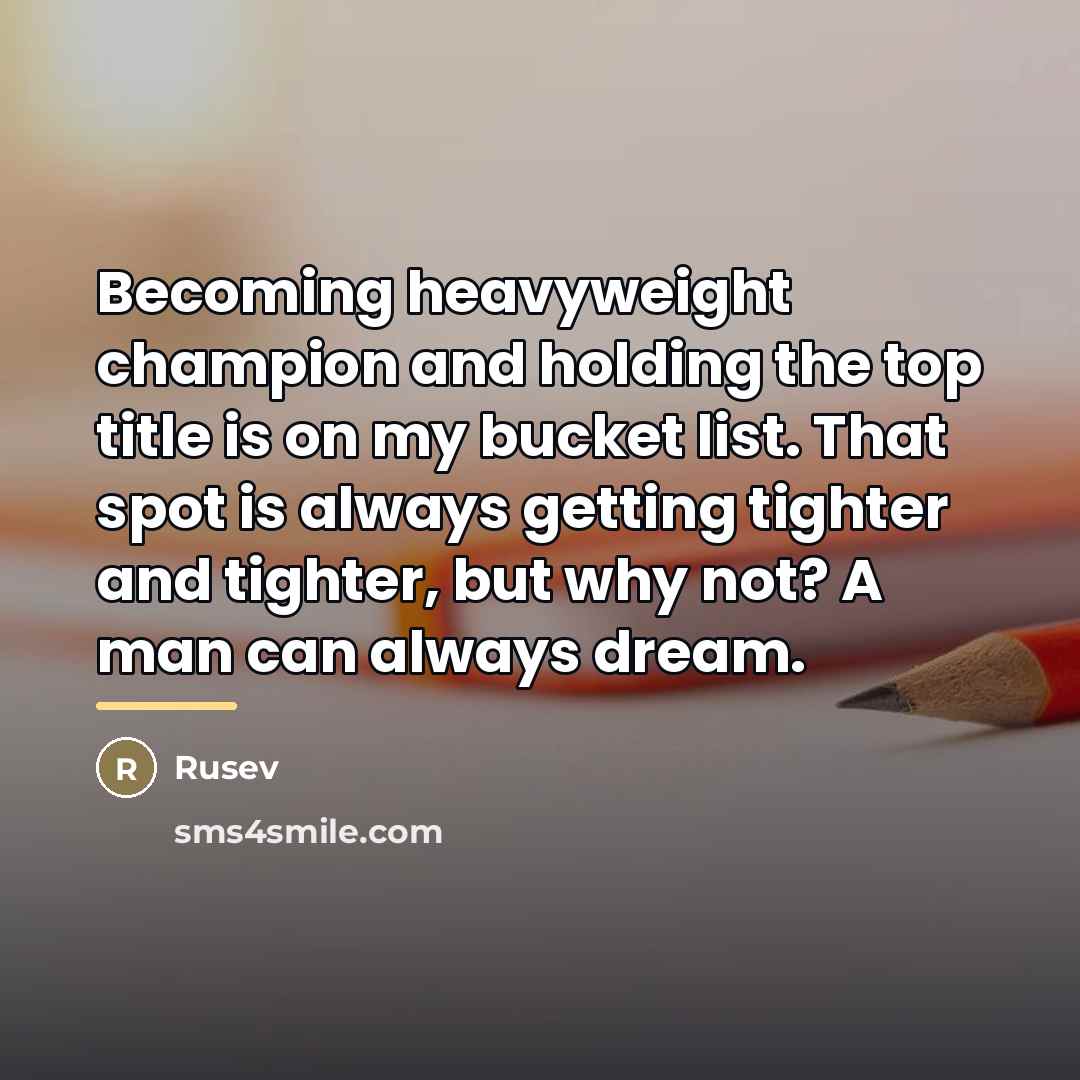 “Becoming heavyweight champion and holding the top title is on…” quote by Rusev