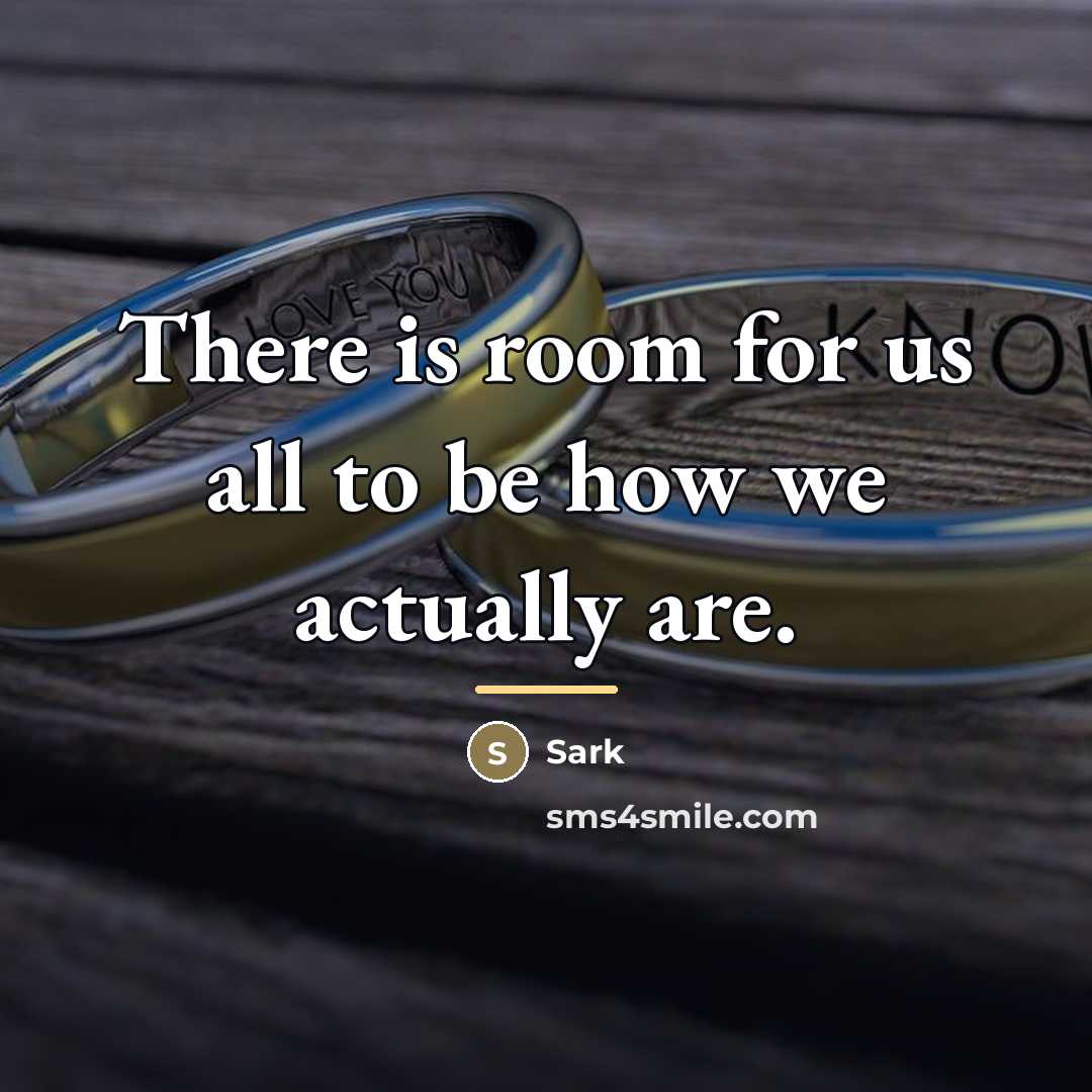 “There is room for us all to be how we…” quote by Sark