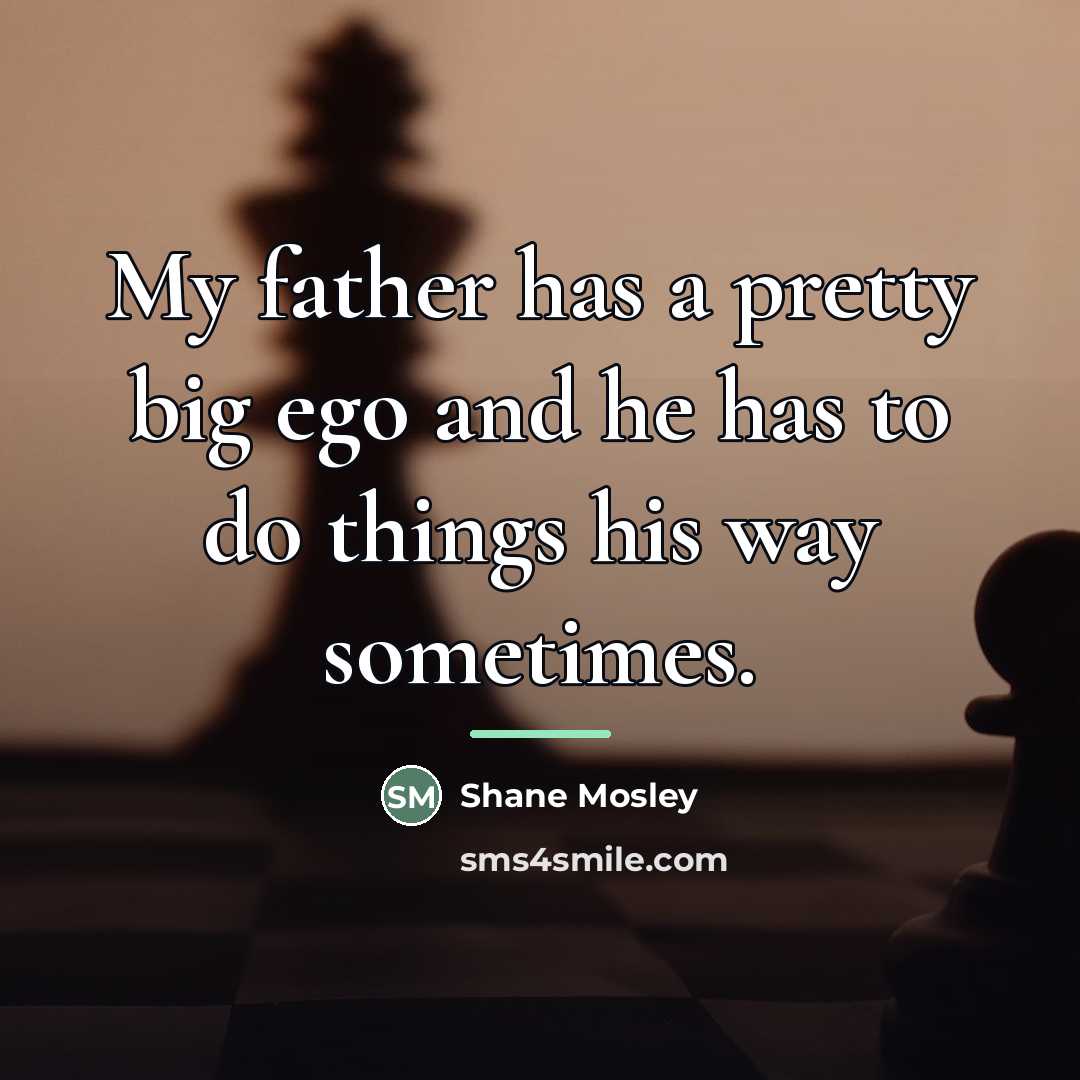 “My father has a pretty big ego and he has…” quote by Shane Mosley