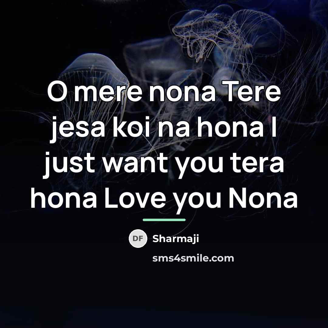 “O mere nona Tere jesa koi na hona I just…” quote by Sharmaji