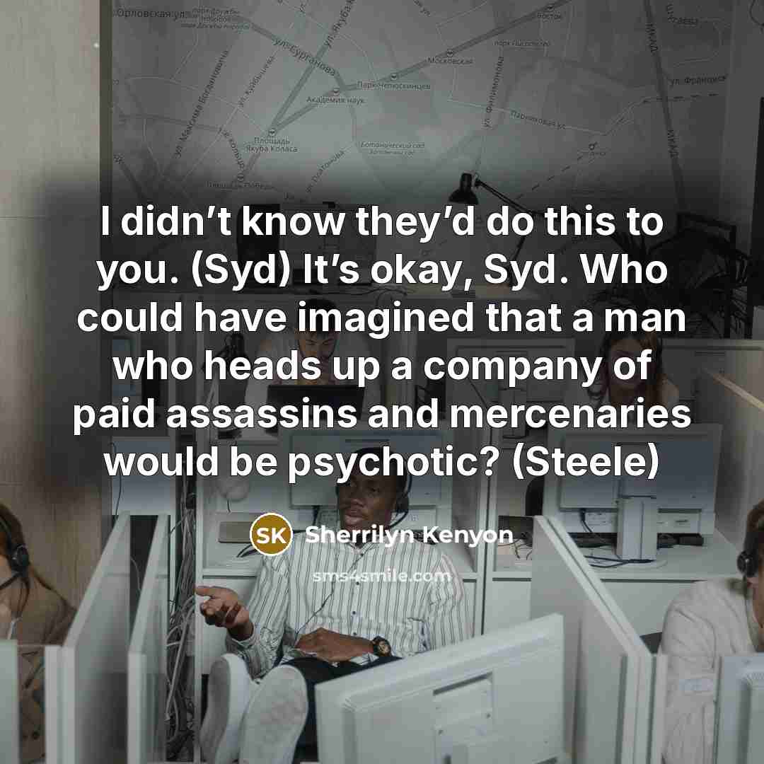 “I didn’t know they’d do this to you. (Syd) It’s…” quote by Sherrilyn Kenyon