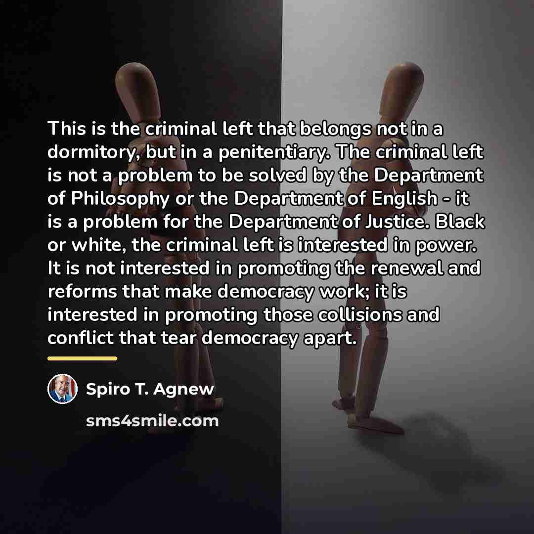 “This is the criminal left that belongs not in a…” quote by Spiro T. Agnew