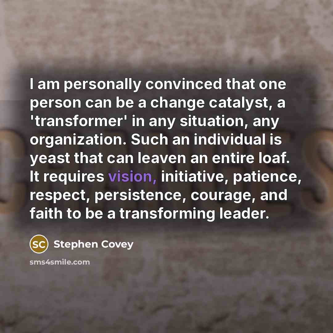 “I am personally convinced that one person can be a…” quote by Stephen Covey