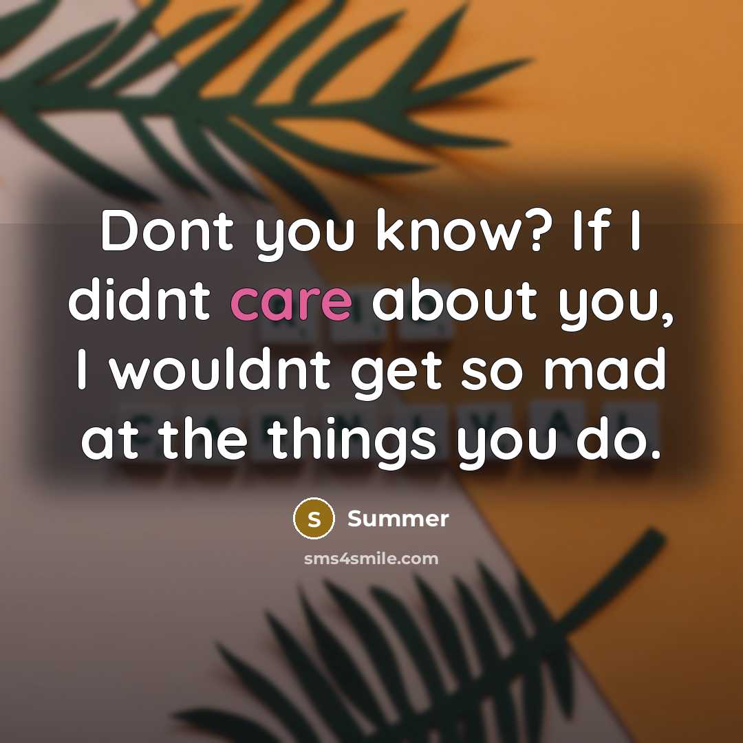 “Dont you know? If I didnt care about you, I…” quote by Summer