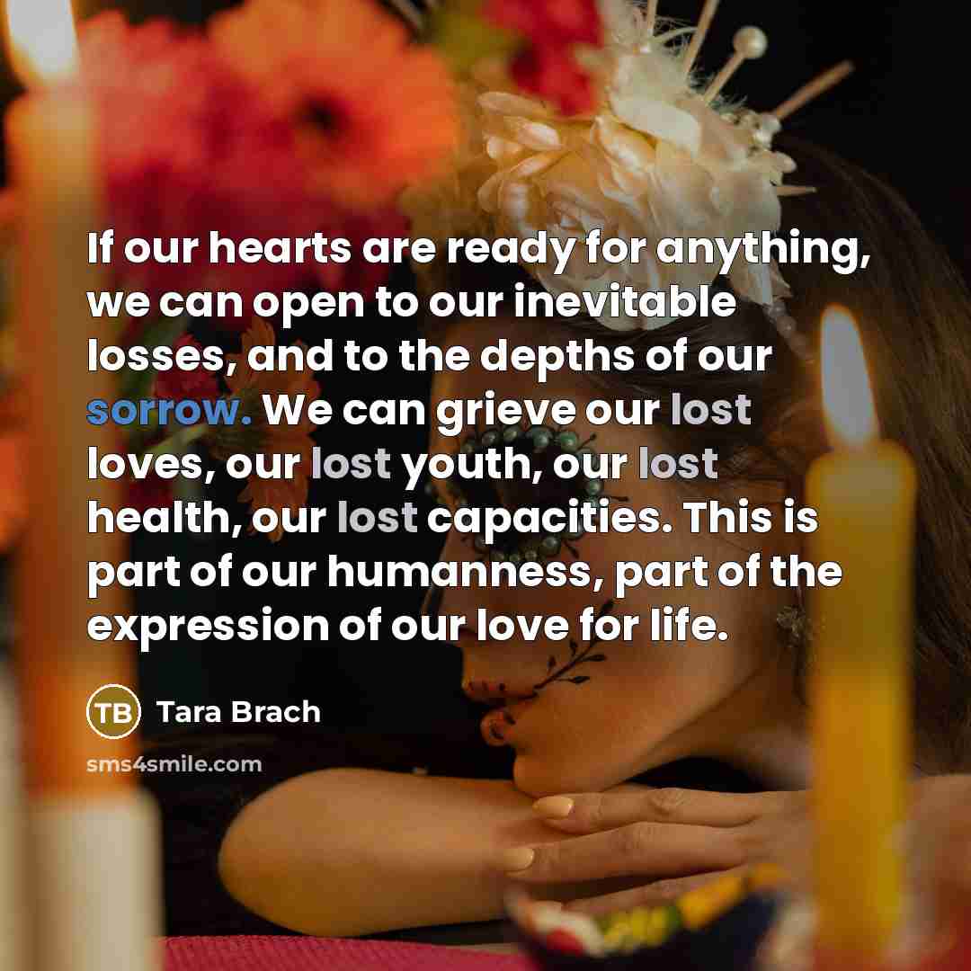 “If our hearts are ready for anything, we can open…” quote by Tara Brach