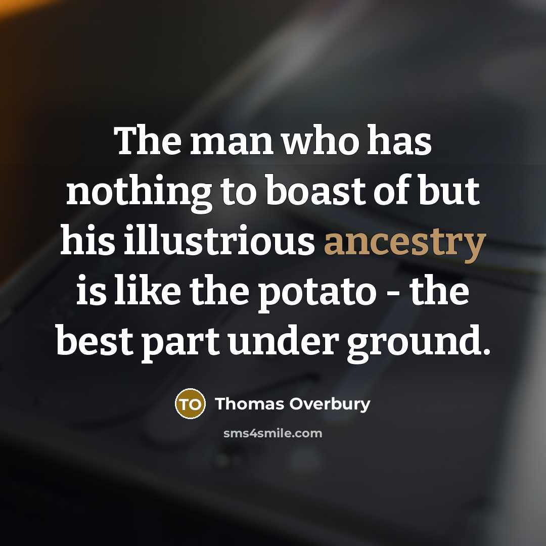 “The man who has nothing to boast of but his…” quote by Thomas Overbury