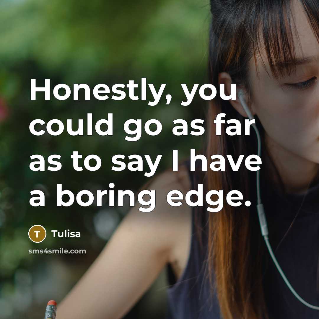 “Honestly, you could go as far as to say I…” quote by Tulisa
