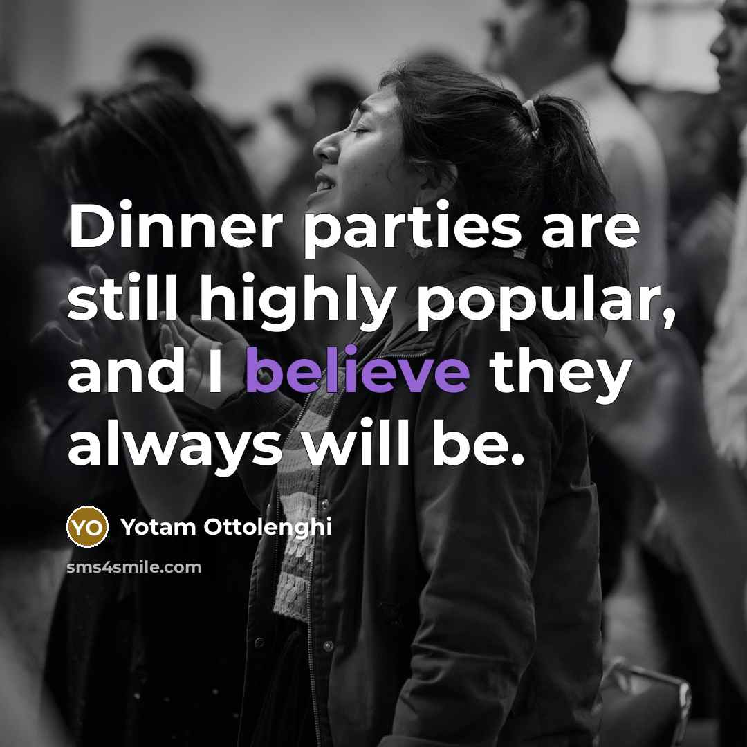 “Dinner parties are still highly popular, and I believe they…” quote by Yotam Ottolenghi
