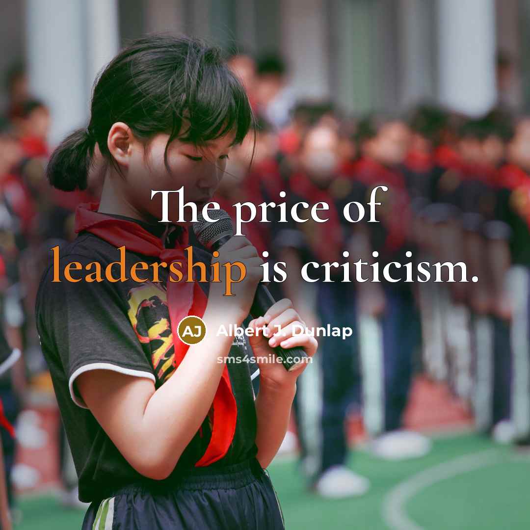 “The price of leadership is criticism.…” quote by Albert J. Dunlap
