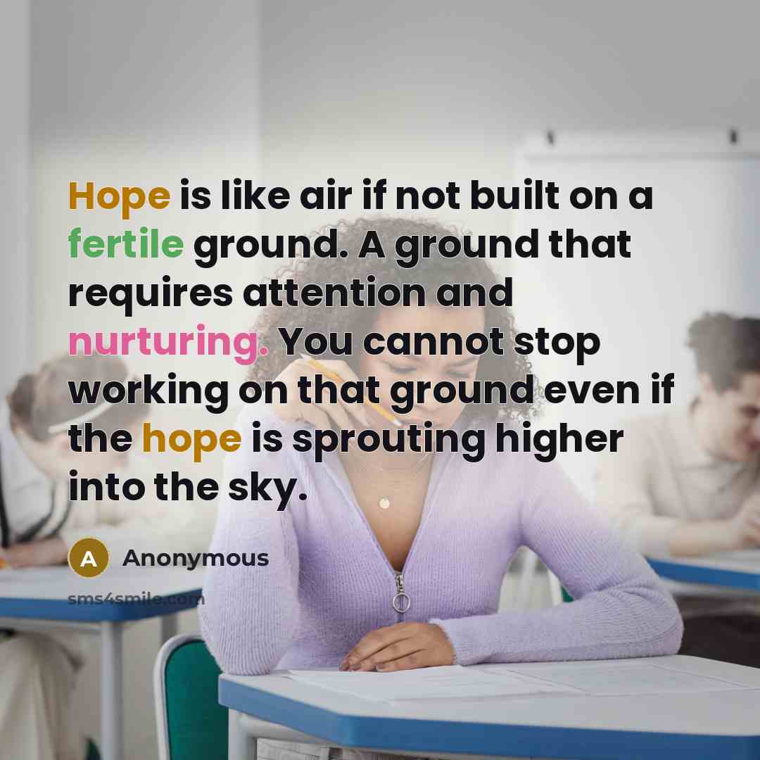 “Hope is like air if not built on a fertile…” quote by Anonymous