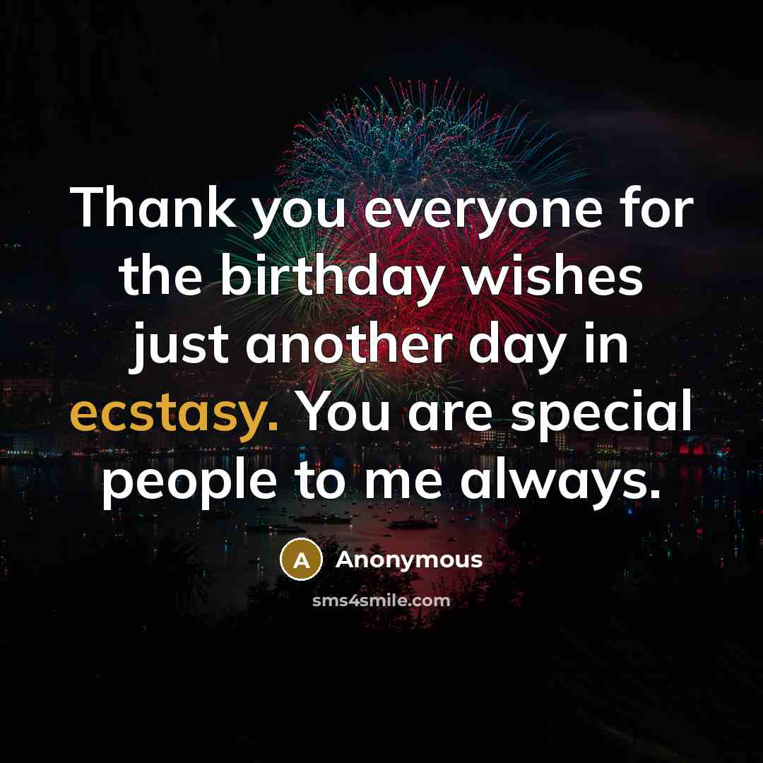 “Thank you everyone for the birthday wishes just another day…” quote by Anonymous
