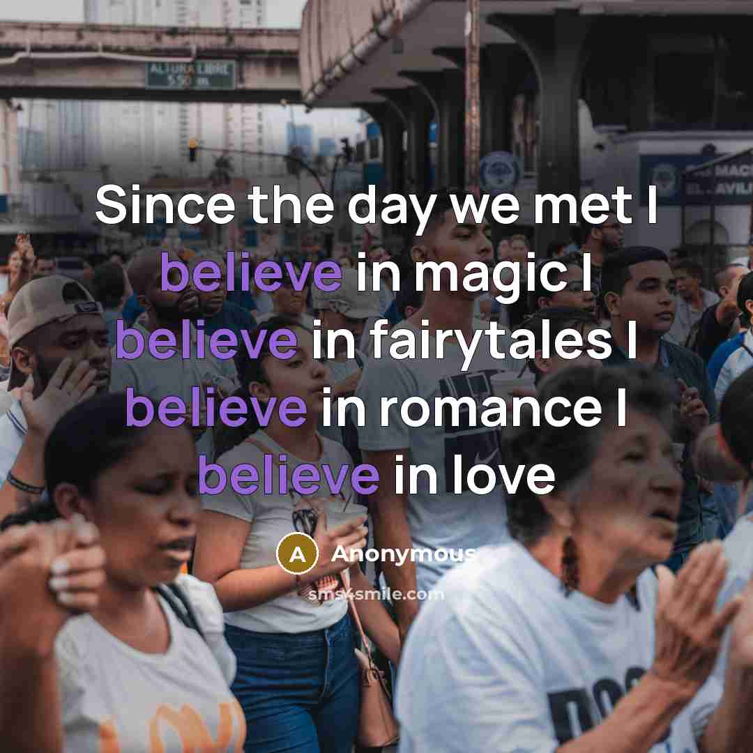 “Since the day we met I believe in magic I…” quote by Anonymous