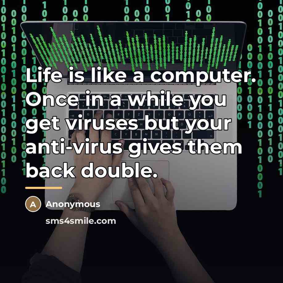 “Life is like a computer. Once in a while you…” quote by Anonymous
