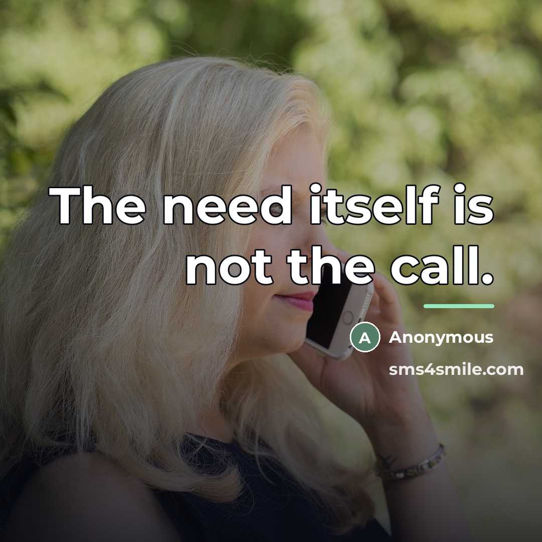“The need itself is not the call.…” quote by Anonymous