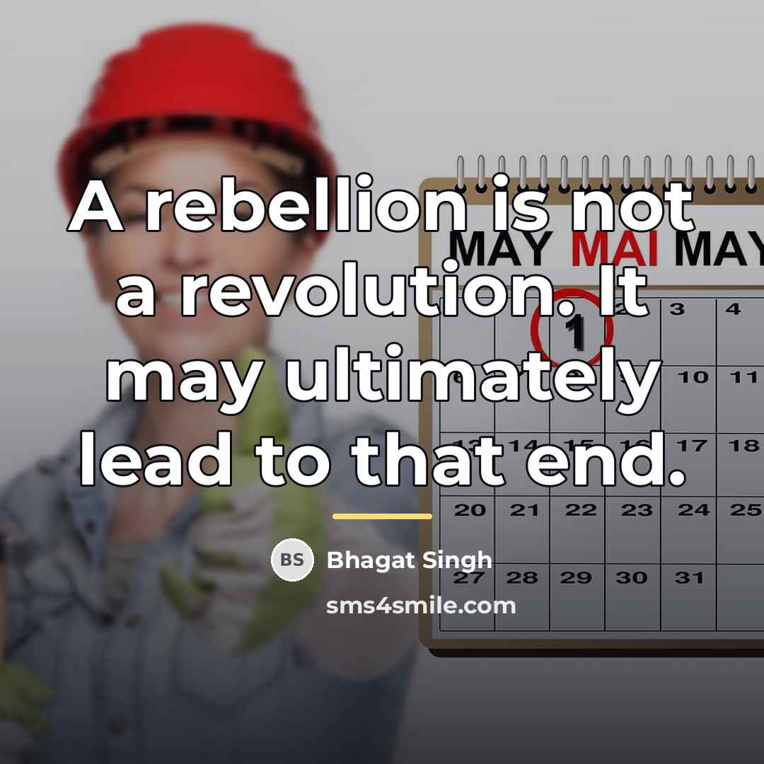 “A rebellion is not a revolution. It may ultimately lead…” quote by Bhagat Singh