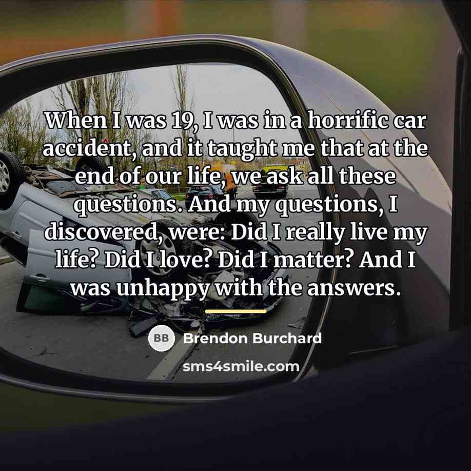 “When I was 19, I was in a horrific car…” quote by Brendon Burchard