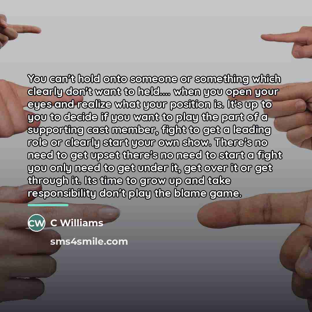 “You can't hold onto someone or something which clearly don't…” quote by C Williams