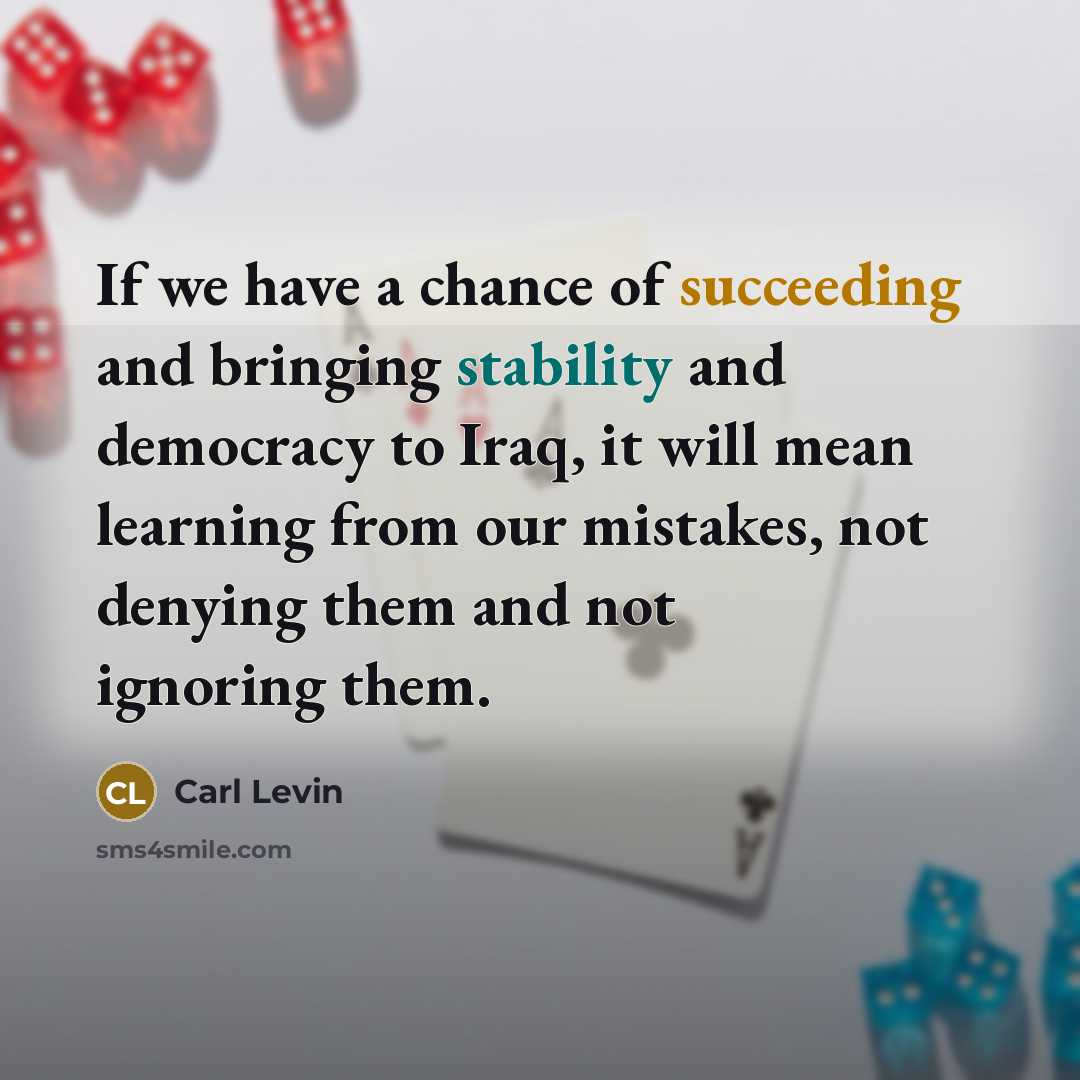 “If we have a chance of succeeding and bringing stability…” quote by Carl Levin