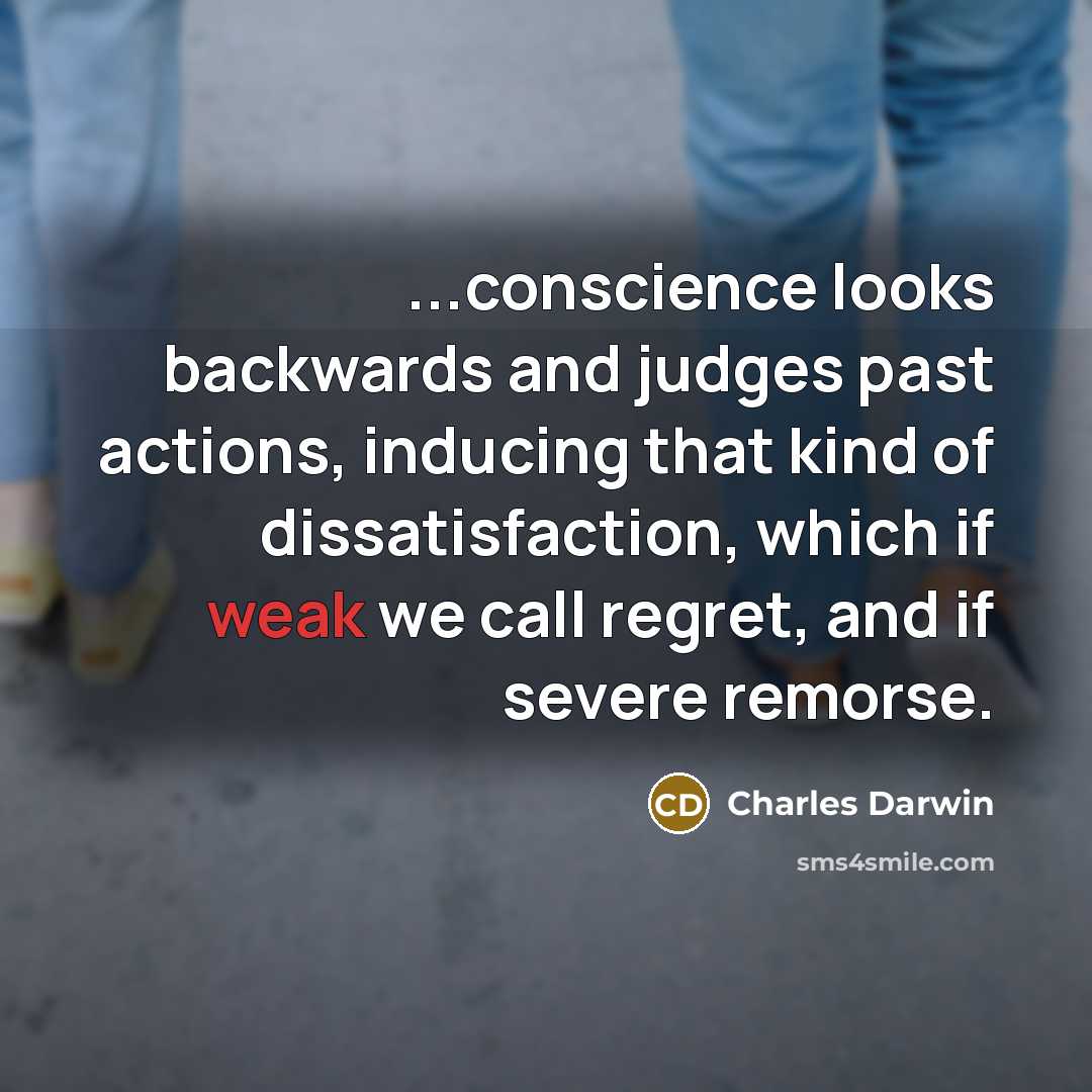 “...conscience looks backwards and judges past actions, inducing that kind…” quote by Charles Darwin