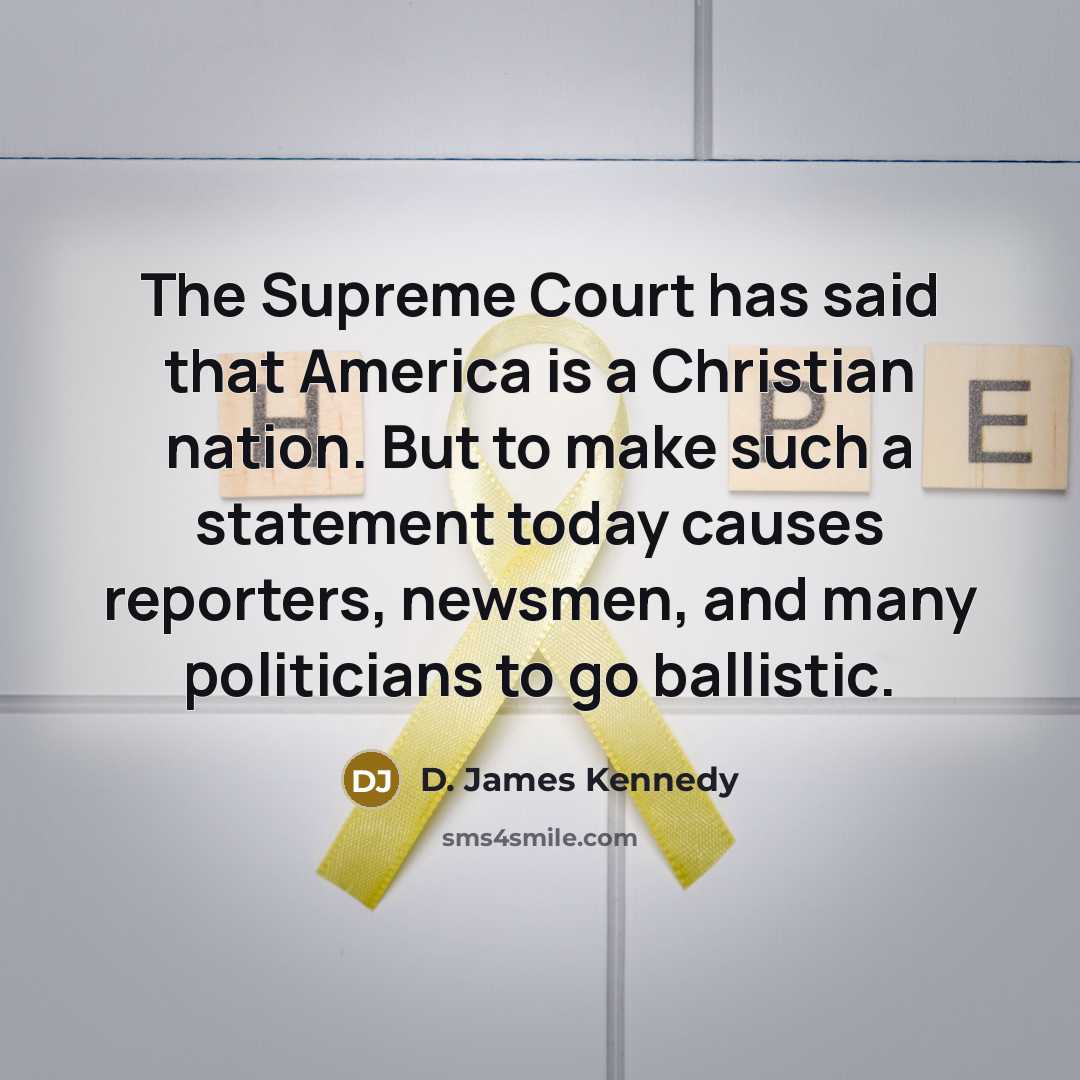 “The Supreme Court has said that America is a Christian…” quote by D. James Kennedy