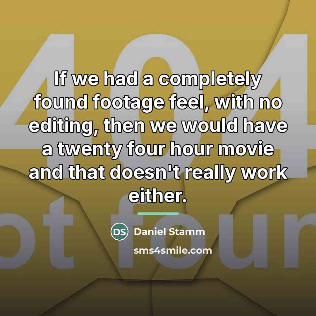 “If we had a completely found footage feel, with no…” quote by Daniel Stamm