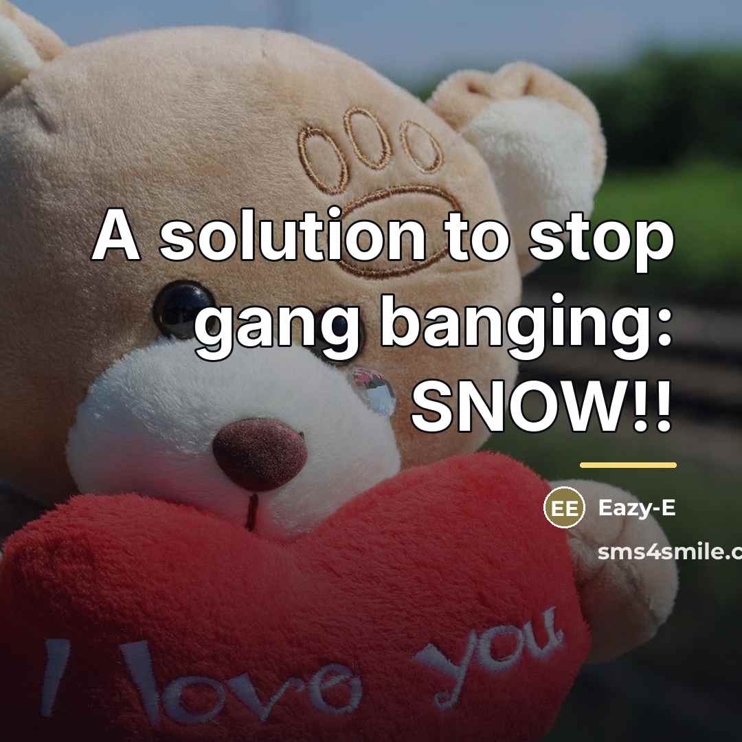 “A solution to stop gang banging: SNOW!!…” quote by Eazy-E