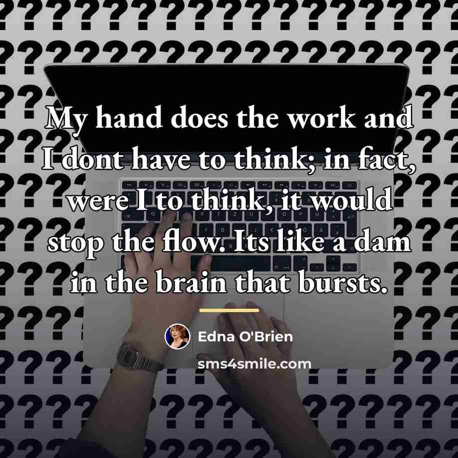 “My hand does the work and I dont have to…” quote by Edna O'Brien