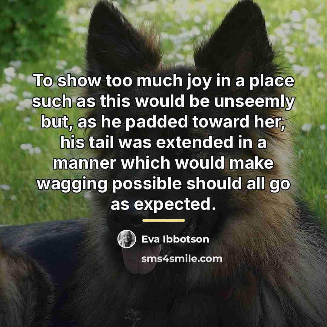 “To show too much joy in a place such as…” quote by Eva Ibbotson