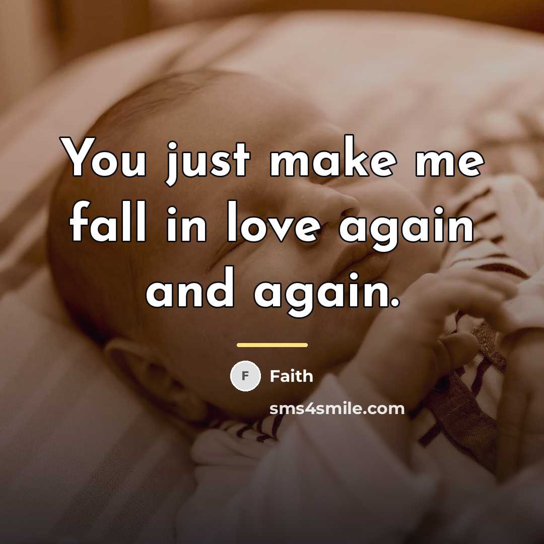 “You just make me fall in love again and again.…” quote by Faith